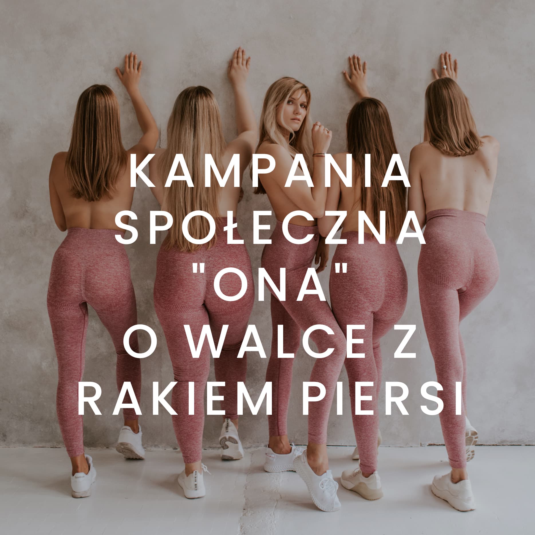 Kampania społeczna - "ONA" - o walce z rakiem piersi