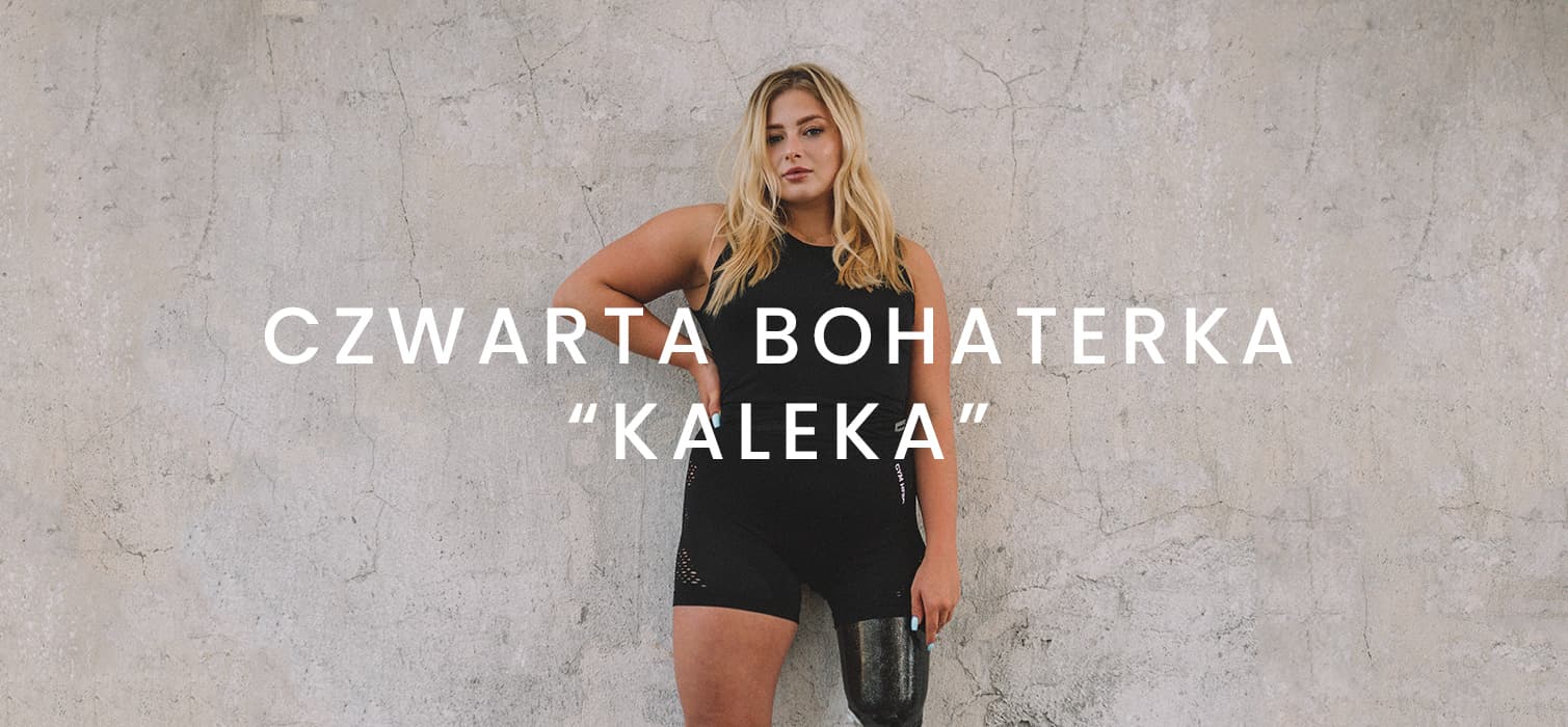Czwarta bohaterka: "KALEKA"