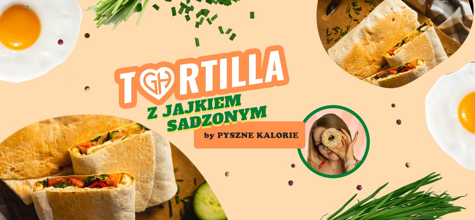 Przepis na Tortillę z jajkiem sadzonym by PYSZNE KALORIE